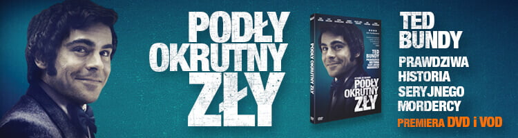 PODŁY, OKRUTNY, ZŁY od 19 września na DVD
